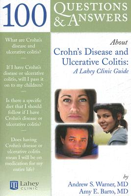 Image for 100 Questions & Answers About Crohn's Disease and Ulcerative Colitis: A Lahey Clinic Guide