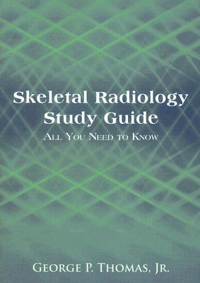 Skeletal Radiology Study Guide: All You Need to Know