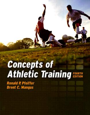 Image for CONCEPTS OF ATHLETIC TRAINING 4E: . CONCEPTS OF ATHLETIC TRAINING 4E: .
