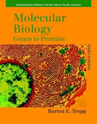 Molecular Biology: Genes to Proteins (International Version): .