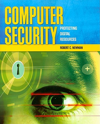 Computer Security: Protecting Digital Resources: Protecting Digital Resources