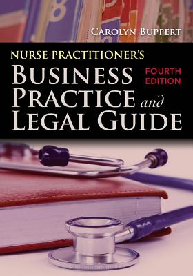 Nurse Practitioner's Business Practice And Legal Guide