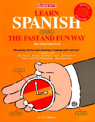 Learn Spanish the Fast and Fun Way : With Spanish-English English-Spanish Dictionary (Barron's Fast and Fun Way Language Series)