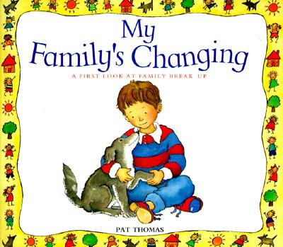 My Family's Changing: A First Look at Family Break-Up (A First Look At Series)