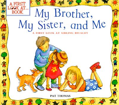 My, Brother, My Sister, and Me: A First Look at Sibling Rivalry