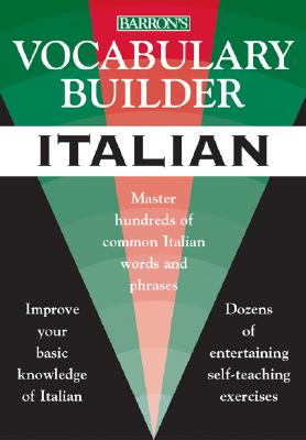 Italian: Mastering the Most Common Italian Words and Phrases (Vocabulary Builder Series) (English and Italian Edition)