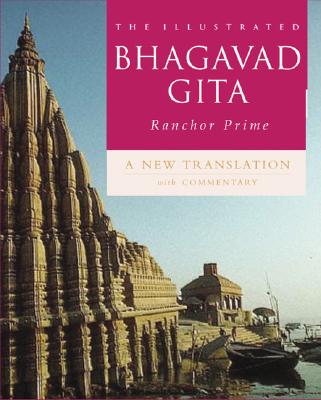 The Illustrated Bhagavad Gita: A New Translation With Commentary