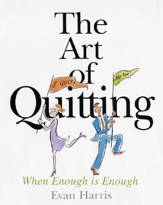 The Art of Quitting: When Enough is Enough