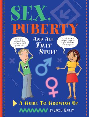 Image for Sex, Puberty, and All That Stuff: A Guide to Growing Up