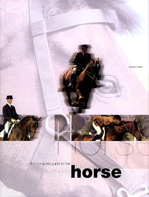 Complete Guide to the Horse, the Complete Guide to the Horse