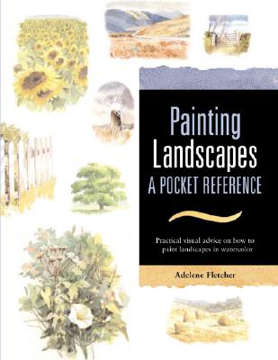Image for Painting Landscapes (Pocket Reference Books for Watercolor Artists) Painting Landscapes (Pocket Reference Books for Watercolor Artists)