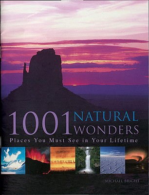 1001 Natural Wonders: You Must See Before You Die (Barron's Educational Series) Bright, Michael