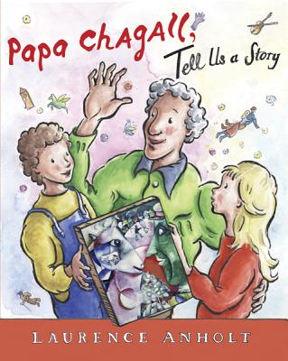 Papa Chagall, Tell Us a Story (Anholt's Artists)
