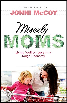 Miserly Moms: Living Well on Less in a Tough Economy