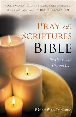 Pray the Scriptures Bible: Psalms and Proverbs (God's Word Translation)
