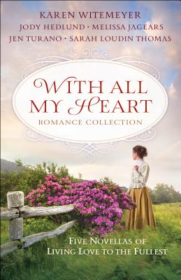 Image for With All My Heart Romance Collection: Five Novellas of Living Love to the Fullest