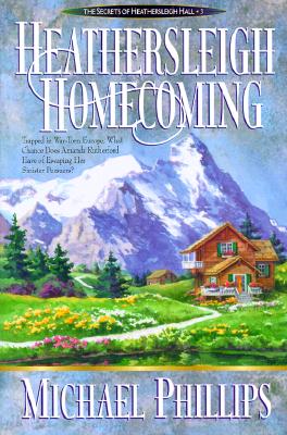 Heathersleigh Homecoming (Secrets of Heathersleigh Hall #3)