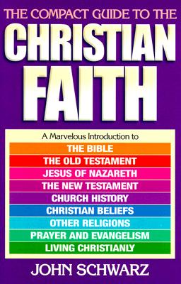 The Compact Guide to the Christian Faith