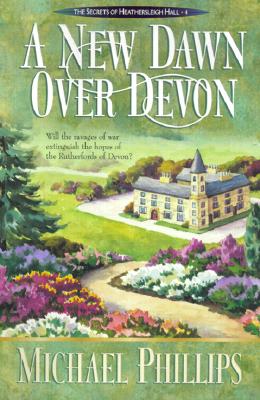 A New Dawn over Devon (Secrets of Heathersleigh Hall #4)