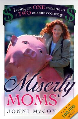 Image for Miserly Moms: Living on One Income in a Two-Income Economy Miserly Moms: Living on One Income in a Two-Income Economy