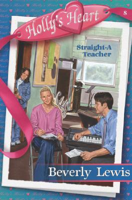 Straight-A Teacher (Holly's Heart, Book 8)
