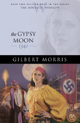 The Gypsy Moon: 1940 (The House of Winslow #35)