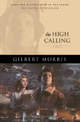 The High Calling: 1940 (The House of Winslow #37)