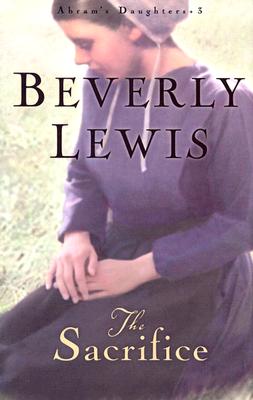 The Sacrifice (Abram's Daughters, Book #3) Lewis, Beverly