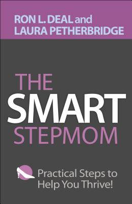 Image for The Smart Stepmom: Practical Steps to Help You Thrive