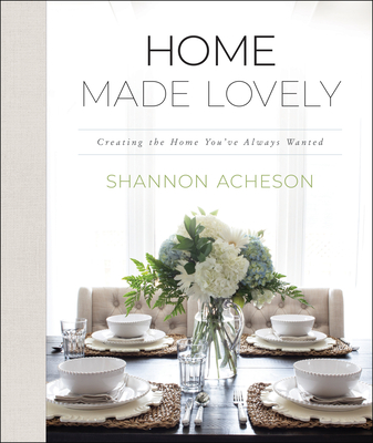 Image for Home Made Lovely: Creating the Home You've Always Wanted