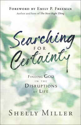 Searching for Certainty: Finding God in the Disruptions of Life