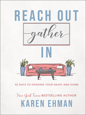 Image for Reach Out, Gather In: 40 Days to Opening Your Heart and Home