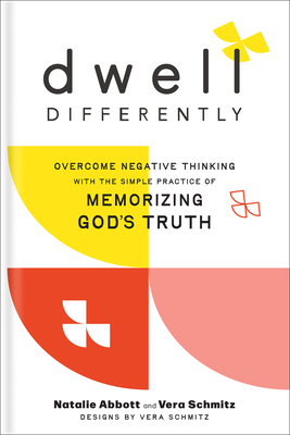 Dwell Differently: Overcome Negative Thinking with the Simple Practice of Memorizing Gods Truth (The Life-Changing Scripture Memorization ToolIncludes Illustrations & Audio Teaching Access)
