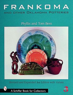 Frankoma and Other Oklahoma Potteries (A Schiffer Book for Collectors)