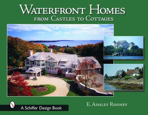 WATERFRONT HOMES FROM CASTLES TO COTTAGES