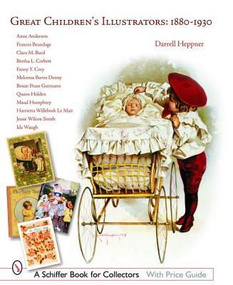 Great Children's Illustrators 1880-1930 (Schiffer Book for Collectors)