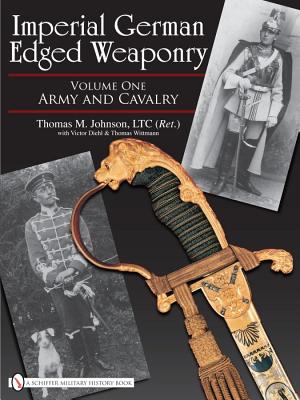 Image for Imperial German Edged Weaponry (Vol 1) Imperial German Edged Weaponry (Vol 1)