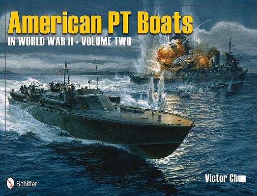 American PT Boats in World War II : Volume Two