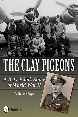 Clay Pigeons: A B-17 Pilot's Story of World War II.