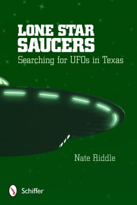 Image for Lone Star Saucers: Searching for UFOs in Texas Lone Star Saucers: Searching for UFOs in Texas