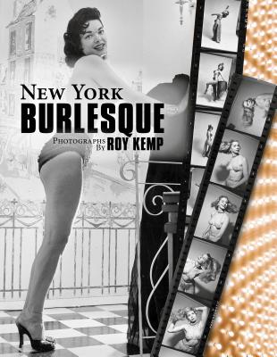 Image for New York Burlesque: Photographs by Roy Kemp New York Burlesque: Photographs by Roy Kemp