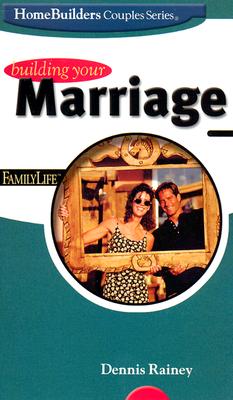 Image for Building Your Marriage (Homebuilders Couples Series)