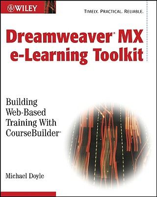 Dreamweaver MX e-Learning Toolkit: Building Web-Based Training with CourseBuilder