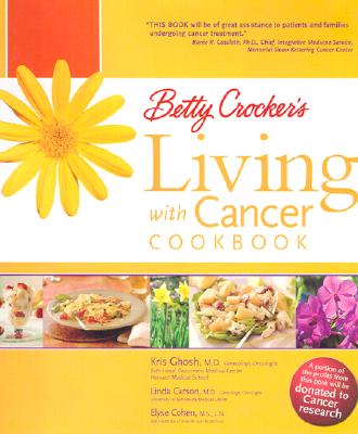 Image for Betty Crocker's Living with Cancer Cookbook: Easy Recipes and Tips through Treatment and Beyond