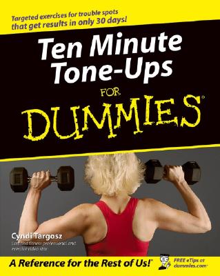 Ten Minute Tone-Ups For Dummies Targosz