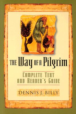 Image for The Way of the Pilgrim: Complete Text and Reader's Guide The Way of the Pilgrim: Complete Text and Reader's Guide