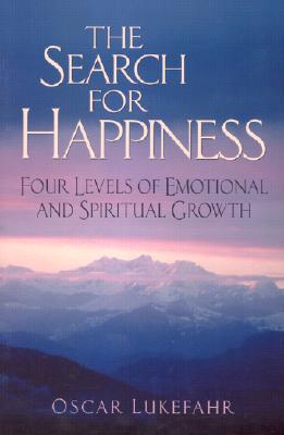 The Search for Happiness: Four Levels of Emotional and Spiritual Growth