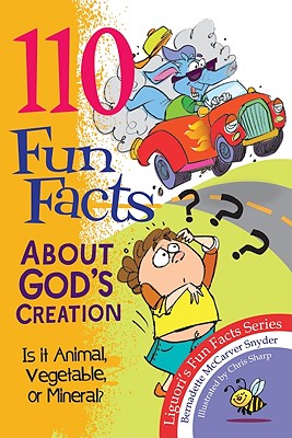 Image for 110 Fun Facts About God's Creation: Is it Animal, Vegetable, or Mineral 110 Fun Facts About God's Creation: Is it Animal, Vegetable, or Mineral