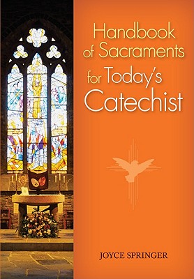 Image for Handbook of Sacraments for Today's Catechist Handbook of Sacraments for Today's Catechist