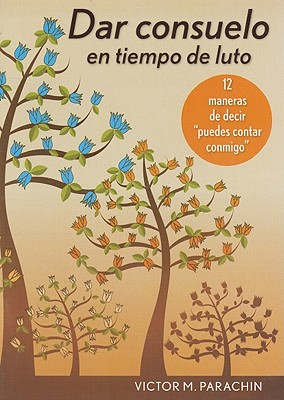 Dar consuelo en tiempo de luto 12 maneras de decir 